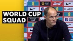 Tuchel explains England World Cup squad selections